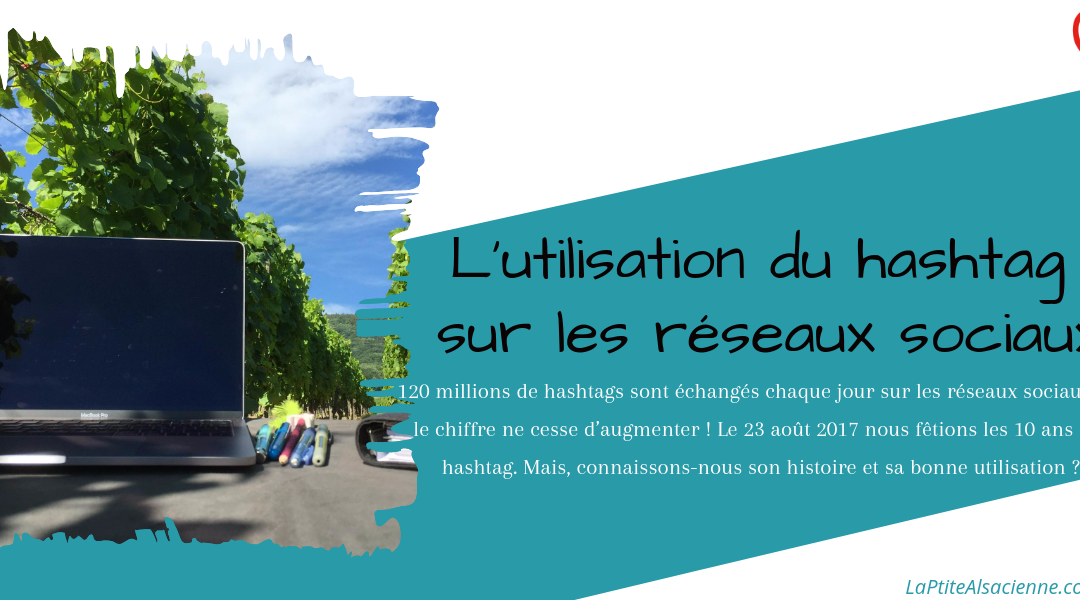 Utilisation hashtag RS - Article LaPtiteAlsacienne - Rédactrice Web et community manager en Alsace