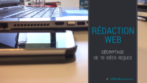 image de l'article rédaction web décryptage de 10 idées reçues