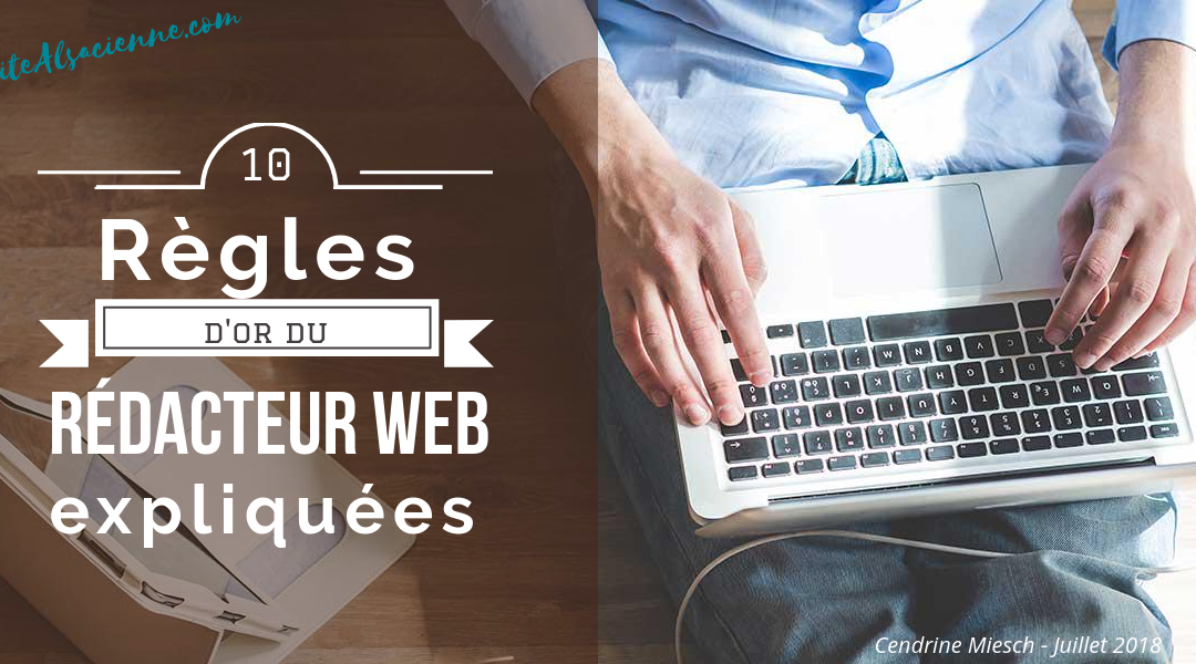 10 regles or redacteur web expliquees lapetitealsacienne cendrine miesch