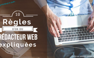 Les 10 règles d’or du rédacteur web expliquées !