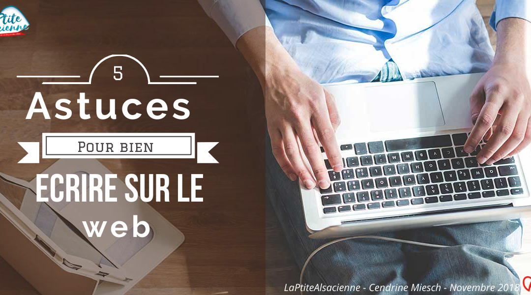 5 astuces écriture Web LaPtiteAlsacienne rédaction web alsace france colmar mulhouse