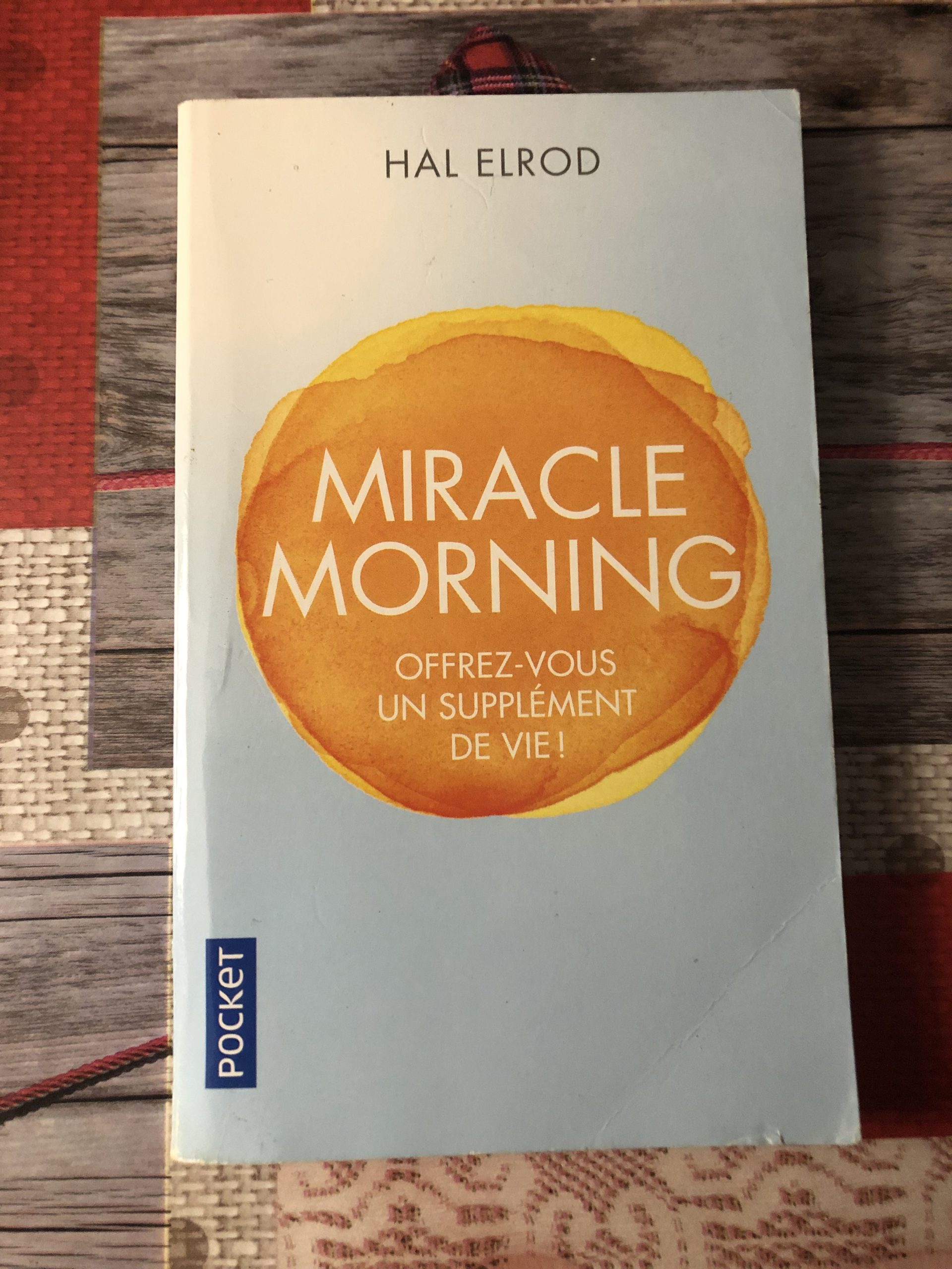 Miracle Morning de Hal Elrod - Photo de Cendrine Miesch sur le blog de LaPtiteAlsacienne.com